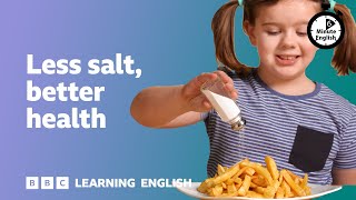 Less salt better health ⏲️ 6 Minute English [upl. by Avner]