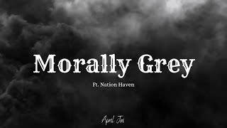 Morally Grey Lyrics by April Jai Ft Nation Haven booktok morallygrey edition [upl. by Aissirac]