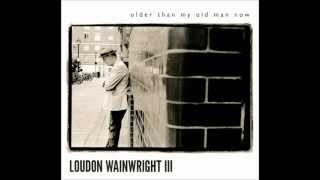 Loudon Wainwright III  The Days That We Die [upl. by Safier]