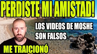 MI AMIGO MOSHE PERDISTE MI AMISTAD SUS VIDEOS SON FALSOS ENGAÑAS A LA GENTE [upl. by Diarmit]