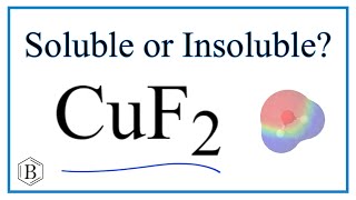 Is CuF2 Soluble or Insoluble in Water [upl. by Odlawso]