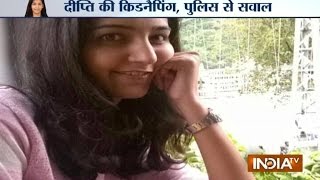 Police Might Reveal the Kidnappers of Snapdeal Employee Dipti Sarna [upl. by Ntisuj]