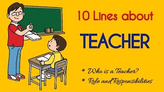 Who is a Teacher  Role amp Responsibilities of a Teacher  10 Lines about Teacher  Essay on Teacher [upl. by Godard381]