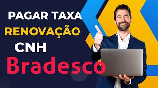 PAGAR TAXA DE RENOVAÇÃO CNH PELO BRADESCO [upl. by Doll668]