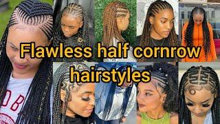 Flawless and stunning half cornrows hairstyles 2024  Braids Hairstyles for black ladies  Cornrows [upl. by Enawyd]