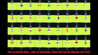 FIFA 19  ADD 32 NATIONAL TEAM FOR QATAR WOLRD CUP 2022 FIX CRASH  FIFA VLPATCH MOD [upl. by Yrellam100]