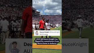 2025 QB Deuce Knight has flipped his commitment from Notre Dame to Auburn WAREAGLE 🦅🐯 [upl. by Kelcey968]