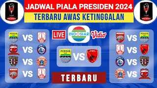 JADWAL PIALA PRESIDEN 2024 TERBARU  PERSIB  AREMA  PSM  PERSIJA [upl. by Zephaniah]