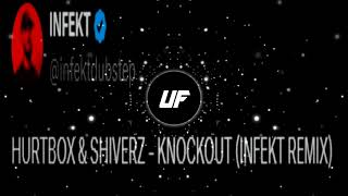 HURTBOX amp SHIVERZ  KNOCKOUT INFEKT Remix Released [upl. by Tiffa]