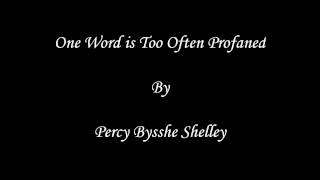 One Word is Too Often Profaned by Percy Bysshe Shelley [upl. by Naoh]