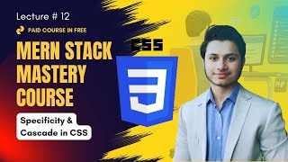 Specificity amp Cascade in CSS  Ultimate MERN Stack Mastery Course  Lecture  12 [upl. by Suoivatnod]