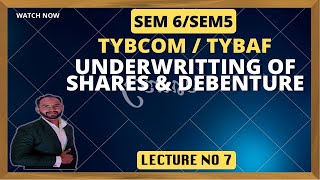 7 TYBCOM  TYBAF Financial Accounting SEM 6  SEM 5  Underwriting of Shares amp Debentures [upl. by Lonyer]