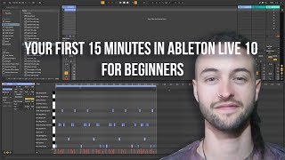 Your First 15 Minutes in Ableton Live 10 for Beginners [upl. by Kumar]