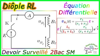 Dipole RL  Circuit RL  Equation Differentielle  2 Bac SM  Exercice 1 [upl. by Pahl]