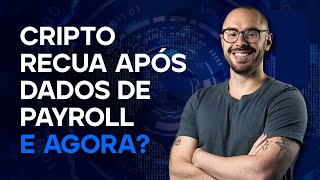 🔴 CRIPTO RECUA APÓS DADOS DE PAYROLL  E AGORA  InCripto  bitcoin [upl. by Cowley69]