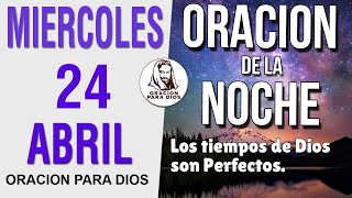 Oración de la Noche de hoy Miercoles 24 de abril del 2024 [upl. by Sokin]