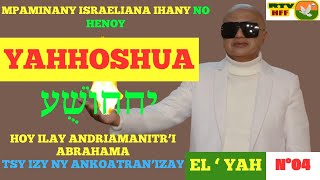 N°4  MPAMINANY ISRAELIANA IHANY NO HENOY HOY ILAY ANDRIAMANITR I ABRAHAMA [upl. by Resaec]