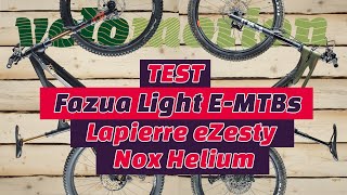 Light EMTBs mit Fazua im Test Lapierre eZesty  Nox Helium [upl. by Belcher]