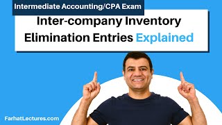 Intercompany Inventory elimination Entries Advanced Accounting  CPA Exam [upl. by Hsirk]