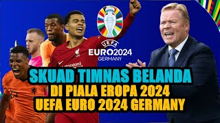 Daftar Pemain Timnas Belanda Di Piala Eropa 2024  UEFA EURO 2024 GERMANY [upl. by Eugenio515]