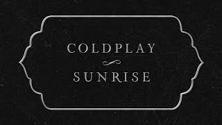 Coldplay  Sunrise Official Lyric Video [upl. by Day]