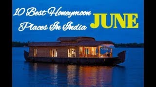 10 Best Honeymoon Places In India In June [upl. by Eiderf]