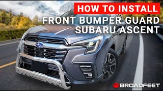 Subaru Ascent 20192024  Broadfeet® Front Bull Bar w Skid Plate Bumper Guard  How to Install [upl. by Yenal]