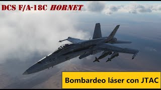 DCS FA18C Tutorial Bombardeo láser GBU con JTAC [upl. by Noillid]