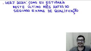 UERJ 2024 Como eu estudaria neste último mês antes do Segundo Exame de Qualificação [upl. by Demahom]