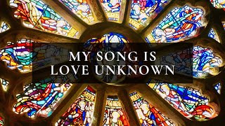 My Song Is Love Unknown  Catholic Lenten Hymn [upl. by Adivad]