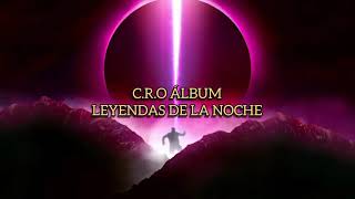 CRO álbum completo  Leyendas de la noche [upl. by Clara152]