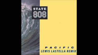 808 State  Pacific Lewis Lastella Remix Unofficial Remix [upl. by Amron]