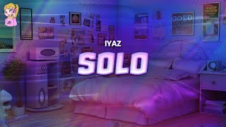 Iyaz  Solo  Lyrics [upl. by Aicad]