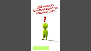 ⁉️¿Qué SANTA es conocida como la PEQUEÑA FLOR [upl. by Uball]