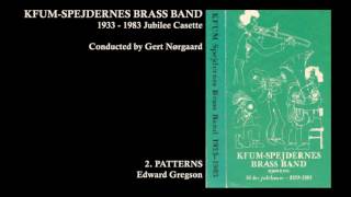 02 Patterns Edward Gregson KFUMspejdernes Brass Band 1983 [upl. by Nnylarat]