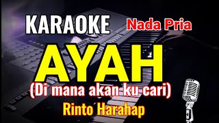 AYAH  KARAOKE  RINTO HARAHAP  NADA PRIA BES  DO [upl. by Azal]