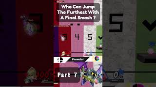 Who Can Make The Furthest Jump With A Final Smash  Part 7 [upl. by Biles]