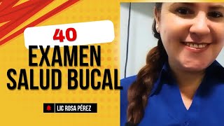 ORDEN ENTREGA Y PACIENCIA PARA QUE REALICEN EXAMEN DE SALUD BUCAL 40 PREGUNTAS [upl. by Eceinehs]