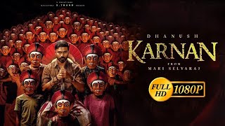 Karnan  FULL MOVIE 4K HD FACTS  Mari Selvaraj  Dhanush  Lal Paul  Natarajan Subramaniam [upl. by Ahsinaw645]