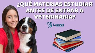 ¿QUÉ ESTUDIAR ANTES DE ENTRAR A VETERINARIA  Lauvet [upl. by Ahsoym]