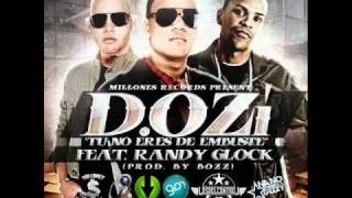 DOZi Ft Randy Glock  Tu No Eres De Embuste Produced By Bozz [upl. by Aihsekin]