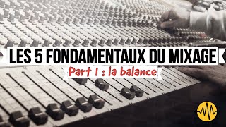 LES 5 FONDAMENTAUX DU MIXAGE  La balance  Léquilibre Spectral  Part 1 [upl. by Anilys]