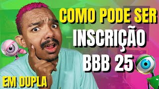 COMO PODE SER A INSCRIÇÃO BBB 25 EM DUPLA [upl. by Agnew]