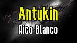 Antukin KARAOKE  Rico Blanco [upl. by Yttam]