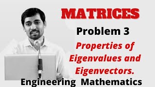 Properties of Eigenvalues and Eigenvectors Problem 3 Engineering Mathematics Matrices [upl. by Deste]