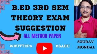 WBUTTEPA  BSAEU BED 3RD SEM EXTERNAL THEORY EXAM SUGGESTION  137B ALL PAPER THEORY SUGGESTION [upl. by Chapin836]