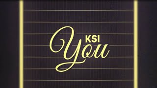 KSI – You Official Lyric Video [upl. by Nofpets]