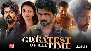 The Greatest Of All Time 2024 Full Movie Hindi Dubbed New Update  Thalapathy Vijay  Latest Movie [upl. by Nniuq]