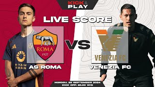 🔴 AS Roma vs Venezia FC  Serie A  LIVE SCORE [upl. by Mukerji]