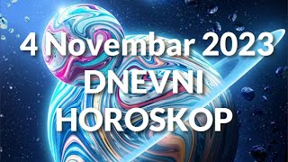 ČETVRTI NOVEMBAR 2023 DNEVNI HOROSKOP [upl. by Eyanaj831]